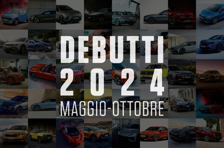 nuovi modelli auto 2024, mercato, novità auto, i modelli al debutto da maggio a ottobre - quattroruote | quattroruote.it