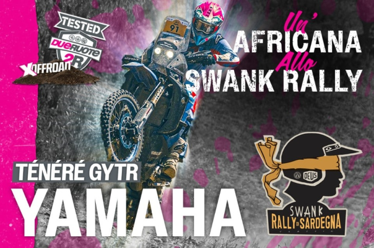 yamaha ténéré gytr: un’africana allo swank rally!